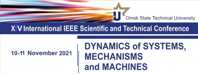 XV Международная IEEE научно-техническая конференция «Динамика систем, механизмов и машин» XV Международная IEEE научно-техническая конференция «Динамика систем, механизмов и машин»